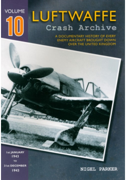 Luftwaffe Crash Archive Volume 10