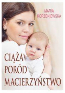 Ciąża, poród, macierzyństwo