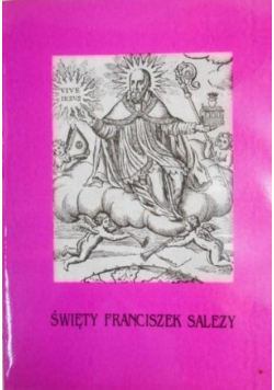 Święty Franciszek Salezy i jego dzieło