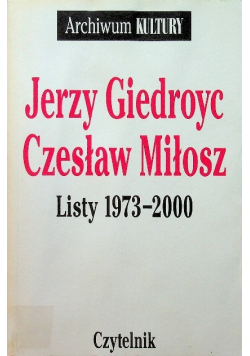 Giedroyc Miłosz Listy 1973 - 2000