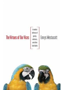 The Virtues of Our Vices