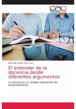 El entender de la docencia desde diferentes argumentos