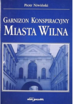 Garnizon konspiracyjny miasta Wilna