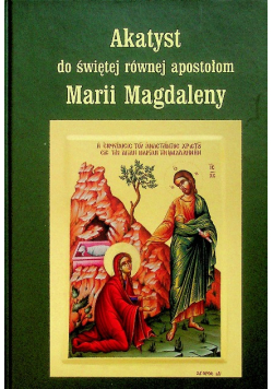 Akatyst do świętej równej apostołom Marii Magdaleny