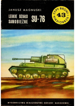 Typy broni i uzbrojenia Nr 43 Lekkie działo samobieżne SU - 76