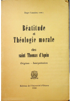 Beatitude et Theologie Morale chez Saint Thomas D Aquin