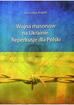 Wojna masonów na Ukrainie Reperkusje dla Polski
