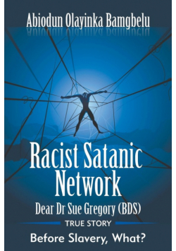 Racist Satanic Network-Dear Dr. Sue Gregory (OBE)