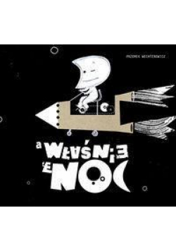 A właśnie, że dzień. A właśnie, że noc