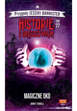 Historie z dreszczykiem Przygody Jessiki Bannister Tom 27 Magiczne oko
