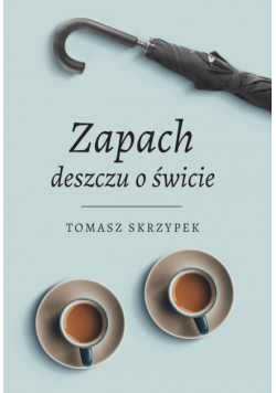 Zapach deszczu o świcie