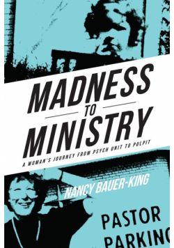 Madness to Ministry