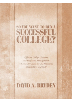 So You Want to Run a Successful College?