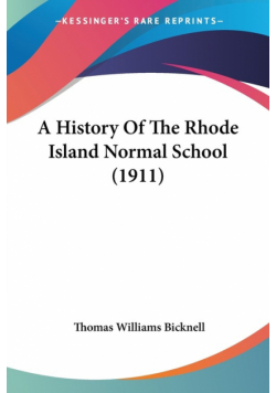 A History Of The Rhode Island Normal School (1911)