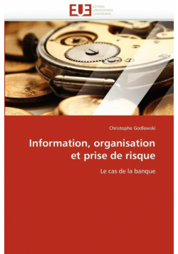 Information, organisation et prise de risque