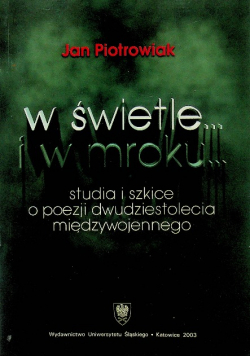 W świetle i w mroku Studia i szkice o poezji