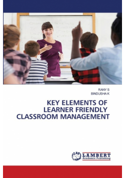 Key Elements Of Learner Friendly Classroom Management