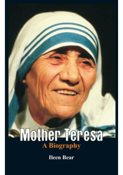 Mother Teresa- A Biography
