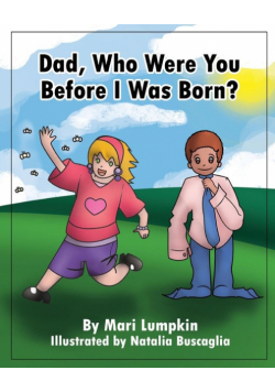 Dad, Who Were You Before I Was Born?