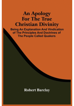 An Apology For The True Christian Divinity