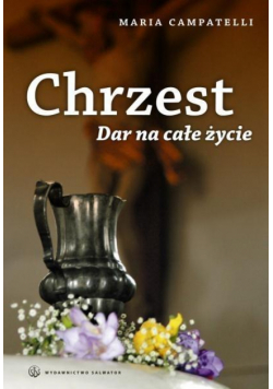 Chrzest. Dar na całe życie