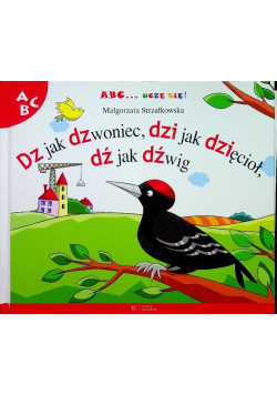 ABC uczę się Dz jak dzwoniec dzi jak dzięcioł