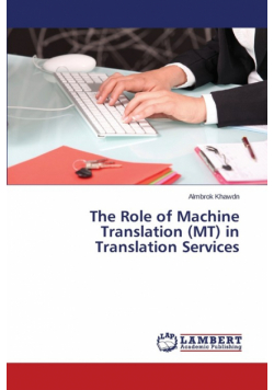 The Role of Machine Translation (MT) in Translation Services