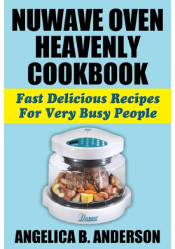 NuWave Oven Heavenly Cookbook