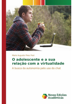 O adolescente e a sua relação com a virtualidade