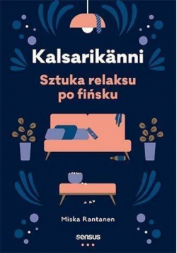 Kalsarikanni. Sztuka relaksu po fińsku