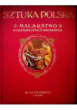 Sztuka Polska Malarstwo w reprodukcyach kolorowych ok 1904 r.