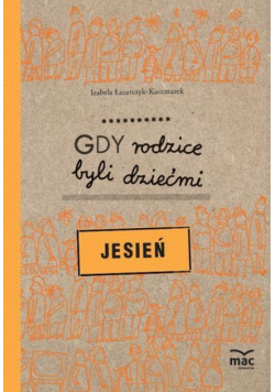 Gdy rodzice byli dziećmi. Jesień