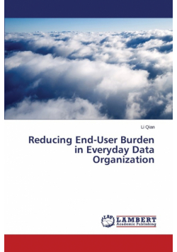 Reducing End-User Burden in Everyday Data Organization