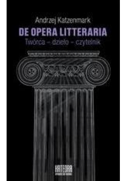 De opera litteraria. Twórca dzieło czytelnik