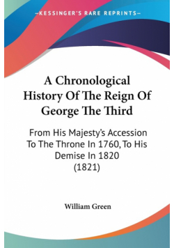 A Chronological History Of The Reign Of George The Third