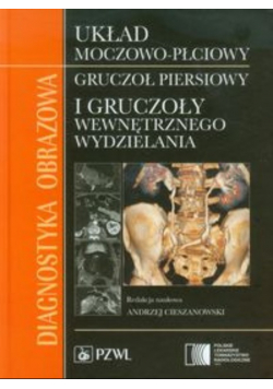 Diagnostyka obrazowa Układ moczowo-płciowy gruczoł piersiowy i gruczoły wewnętrznego wydzielania