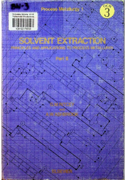 Solvent Extraction Principles and Applications to Process Metallurgy Part II