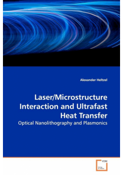 Laser/Microstructure Interaction and Ultrafast Heat  Transfer