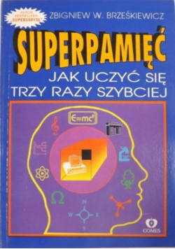 Superpamięć  Jak uczyć się trzy razy szybciej