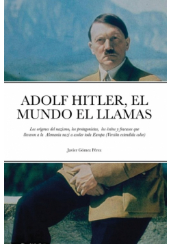 Adolf Hitler, El Mundo El Llamas