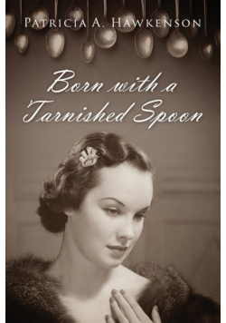Born with a Tarnished Spoon