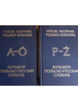 Wielki słownik polsko rosyjski Tom I i II