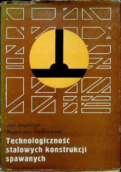 Technologiczność stalowych konstrukcji spawanych