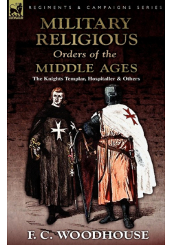The Military Religious Orders of the Middle Ages