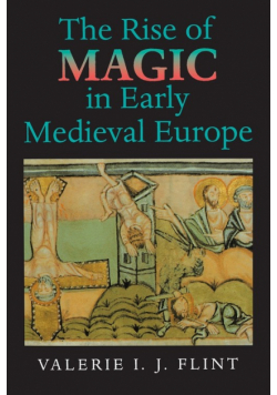 The Rise of Magic in Early Medieval Europe