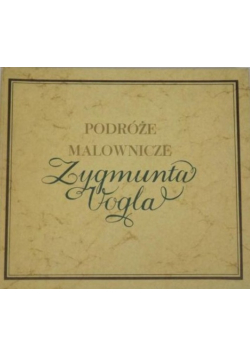 Podróże malownicze Zygmunta Vogla