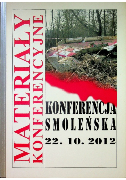 Materiały konferencyjne Konferencja Smoleńska 22.10.2012