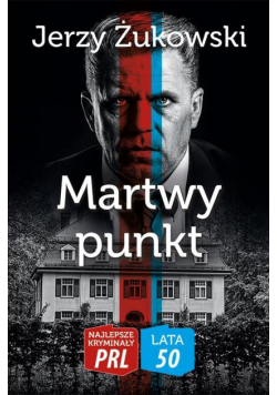 Najlepsze kryminały PRL. Lata 50. Martwy punkt