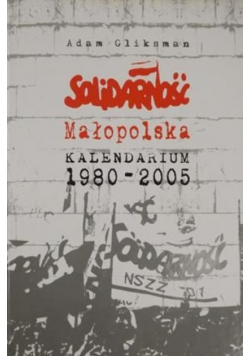 Solidarność Małopolska Kalendarium 1980 - 2005