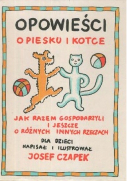 Opowieści o piesku i kocie jak razem gospodarzyli i jeszcze o różnych innych rzeczach